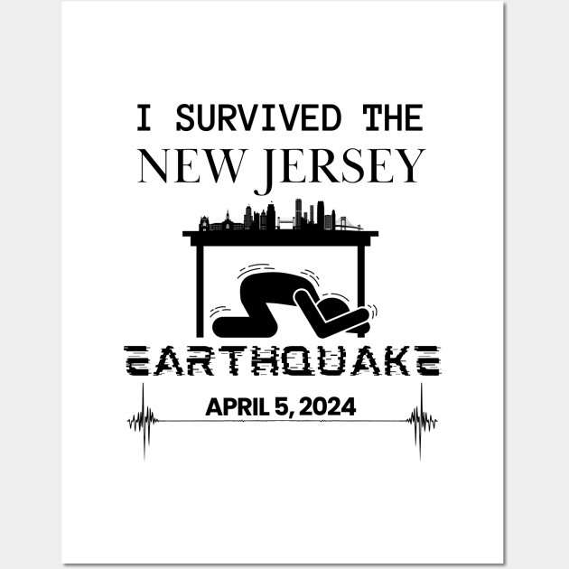 I Survived the New Jersey, NJ, NYC New York Earthquake April 5, 2024, Jersey City, NJ Skyline Memorabilia Wall Art by Motistry